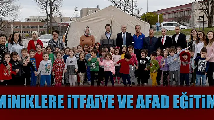 Miniklere itfaiye ve AFAD eğitimi