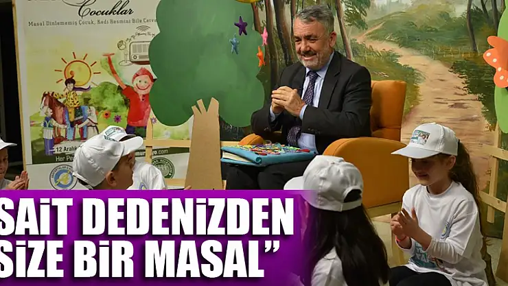 'Sait dedenizden size bir masal'