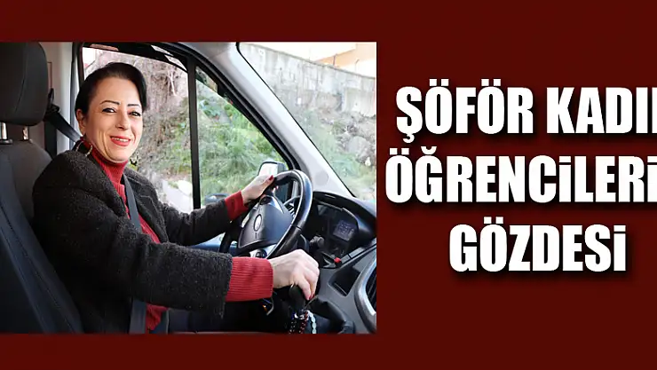 Samsun'un tek kadın servis şoförü öğrencilerin gözdesi
