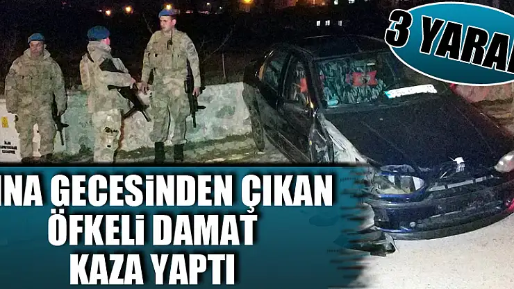 Kına gecesinden çıkan öfkeli damat kaza yaptı: 3 yaralı