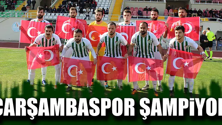 ÇARŞAMBASPOR ŞAMPİYON!