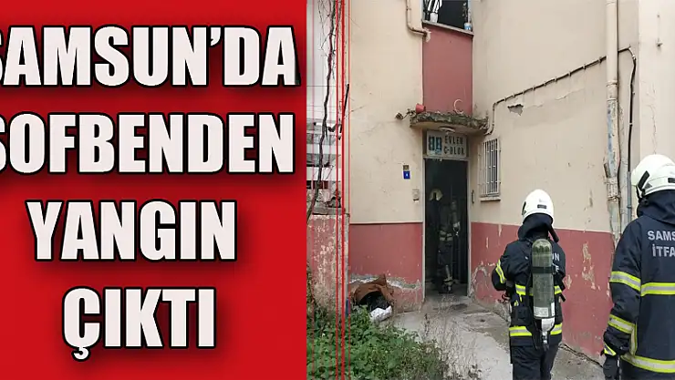 Samsun'da şofbenden yangın çıktı