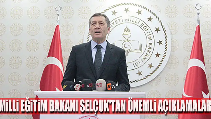 Milli Eğitim Bakanı Selçuk'tan önemli açıklamalar