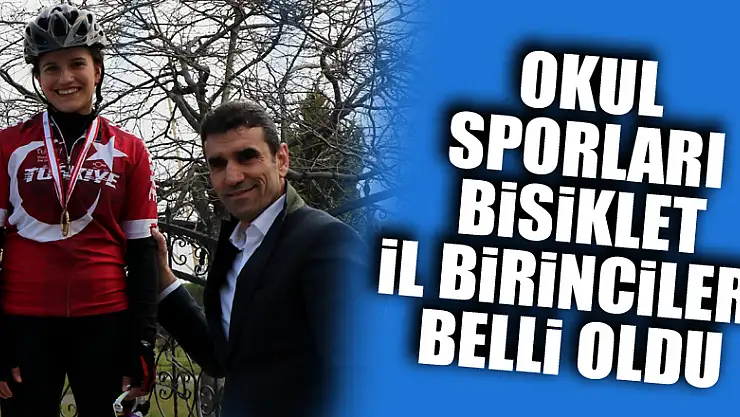 Okul sporları bisiklet il birincileri belli oldu