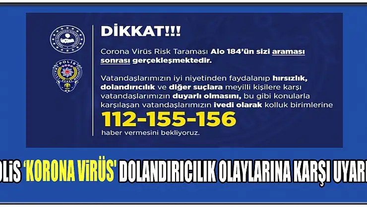 Polis 'korona virüs' dolandırıcılık olaylarına karşı uyardı!