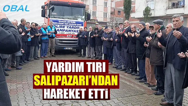 YARDIM TIRI SALIPAZARI'NDAN HAREKET ETTİ