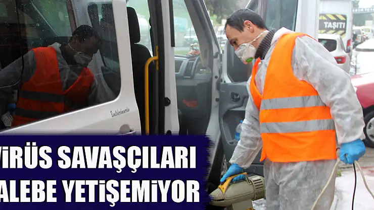 Virüs savaşçıları talebe yetişemiyor
