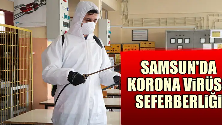 Samsun'da korona virüsü seferberliği