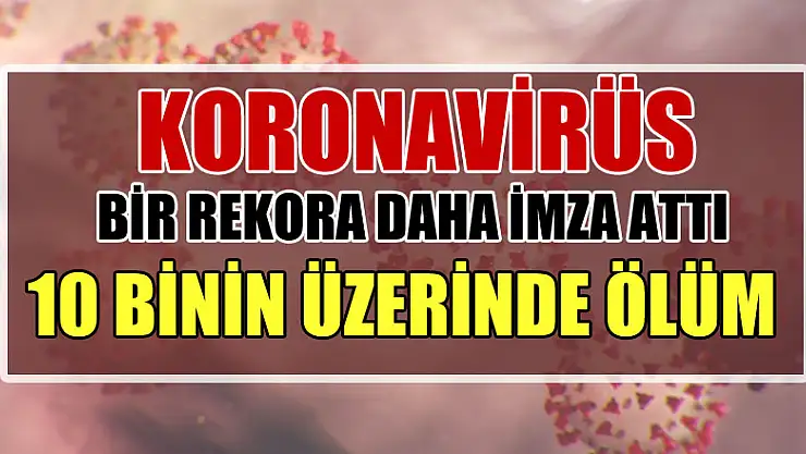Koronavirüs bir rekora daha imza attı