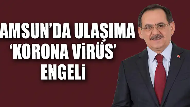 Samsun'da ulaşıma 'korona virüs' engeli