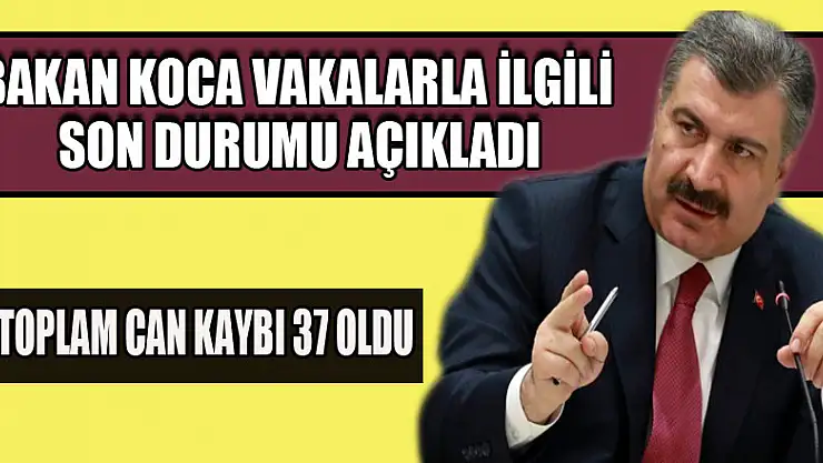 Bakan Koca 'dan yeni vakaların durumu
