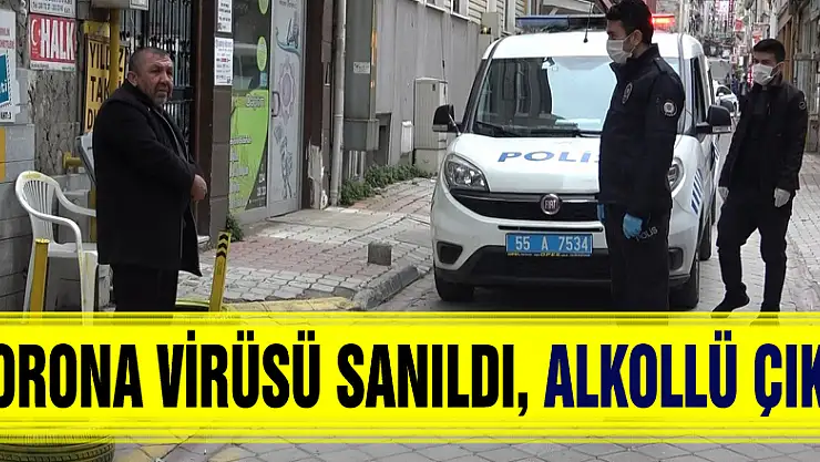 Korona virüsü sanıldı, alkollü çıktı