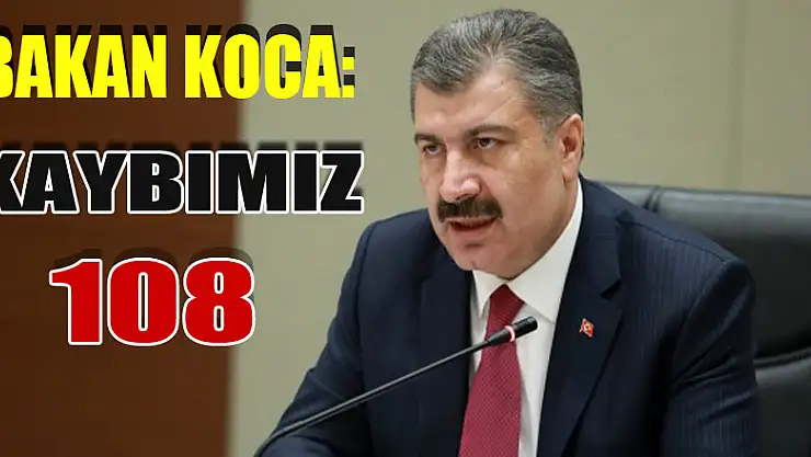 Korona virüs nedeniyle hayatını kaybedenlerin sayısı 108 oldu