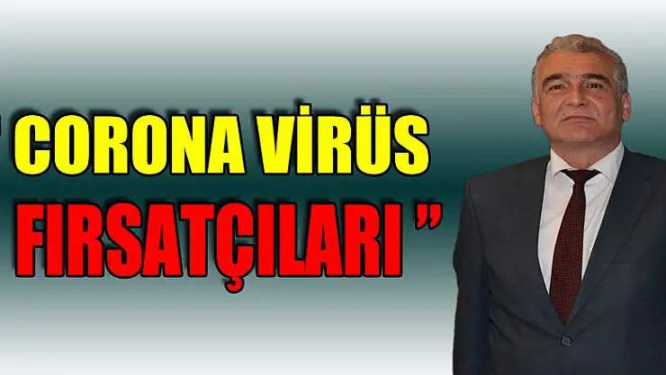 'CORONA VİRÜS FIRSATÇILARI'