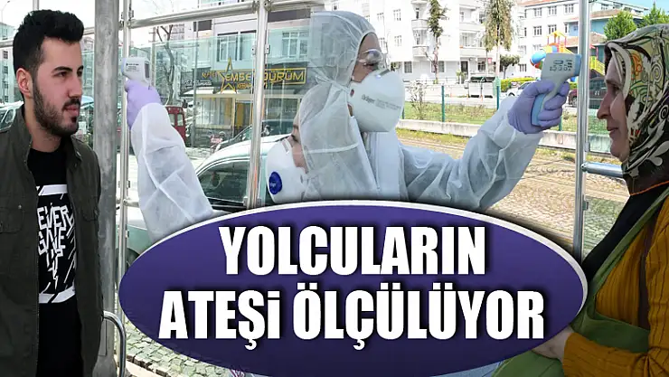 Tramvay yolcularının ateşi ölçülüyor
