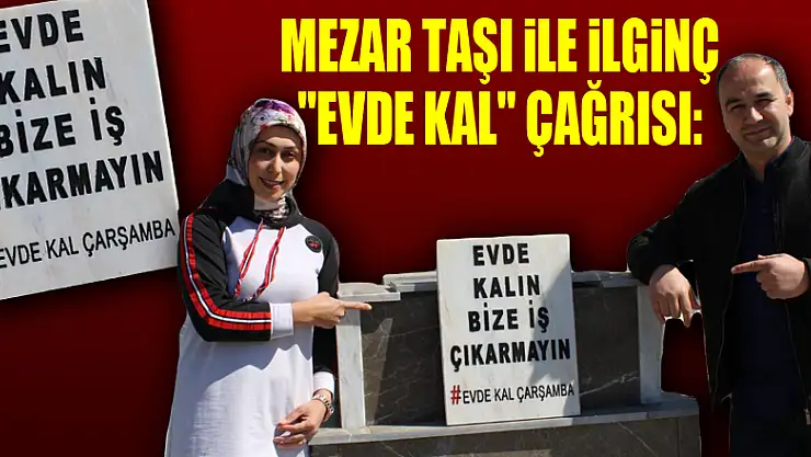 Mezar taşı ile ilginç 'Evde Kal' çağrısı: 'Evde kalın, bize iş çıkarmayın'