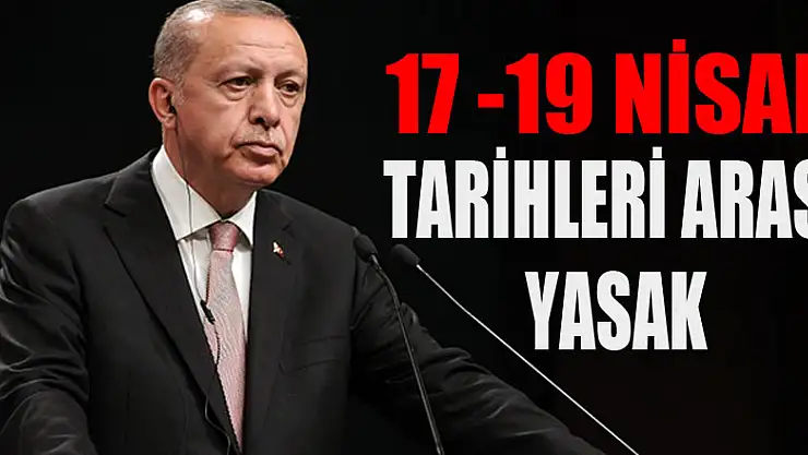 Cumhurbaşkanı Erdoğan: 'Bu hafta sonu da sokağa çıkma yasağı uygulanacak'