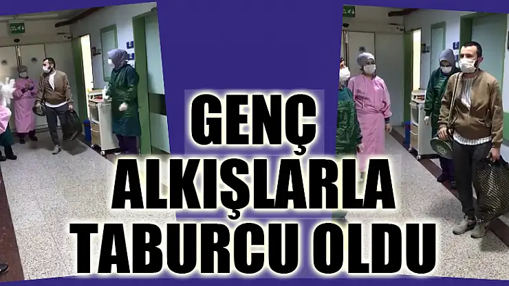 Korona virüsü yenen genç alkışlarla taburcu oldu