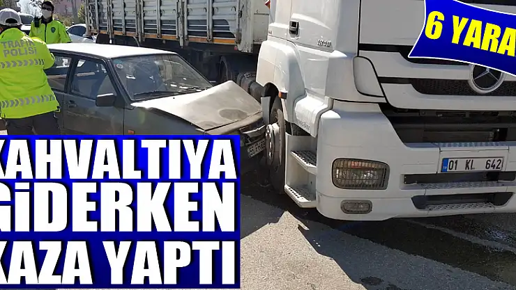 Sokağı çıkması yasak torunlarını kahvaltıya götürürken kaza yaptı: 6 yaralı