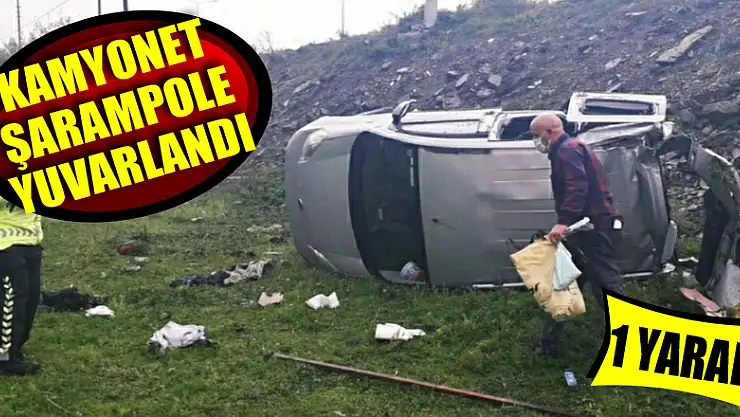 Samsun'da kamyonet şarampole yuvarlandı: 1 yaralı