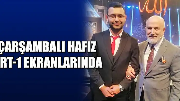 Çarşambalı Hafız TRT-1 ekranlarında