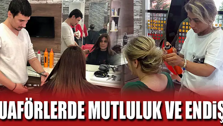 Kuaförlerde mutluluk ve endişe