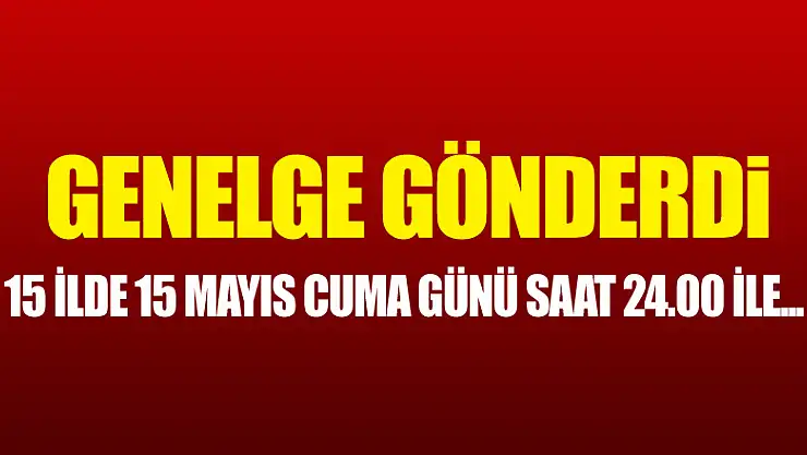 İçişleri Bakanlığı, 81 il valiliğine 'Sokağa Çıkma' konulu genelge gönderdi.