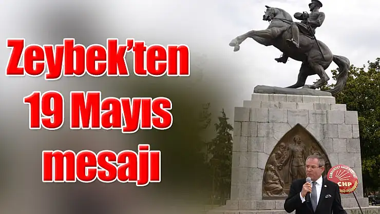 Zeybek'ten 19 Mayıs mesajı