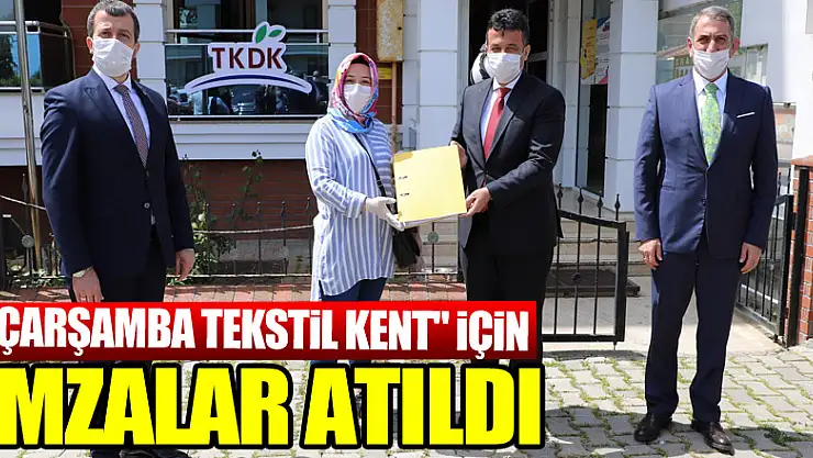 'Çarşamba Tekstil Kent' için imzalar atıldı: 3 bin kişiye istihdam imkanı