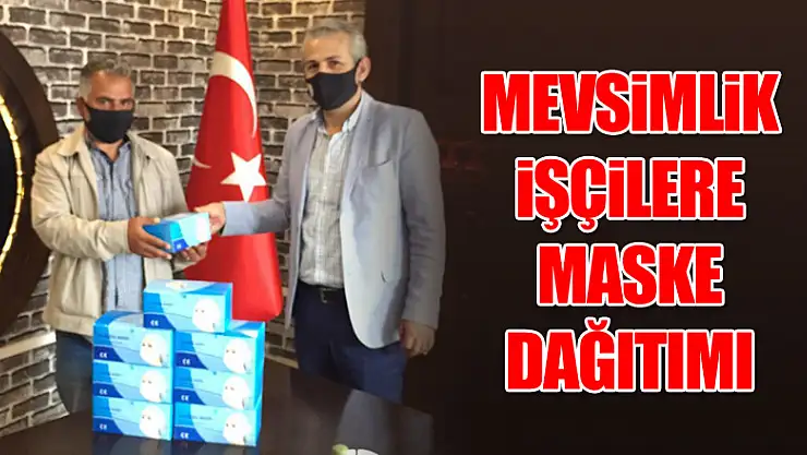 Mevsimlik işçilere maske dağıtımı