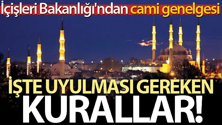 Bakanlıktan Cami genelgesi