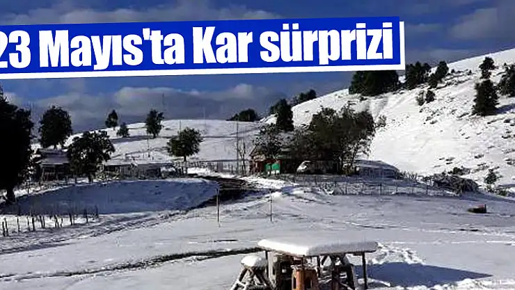 Samsun'da 23 Mayıs'ta kar sürprizi  