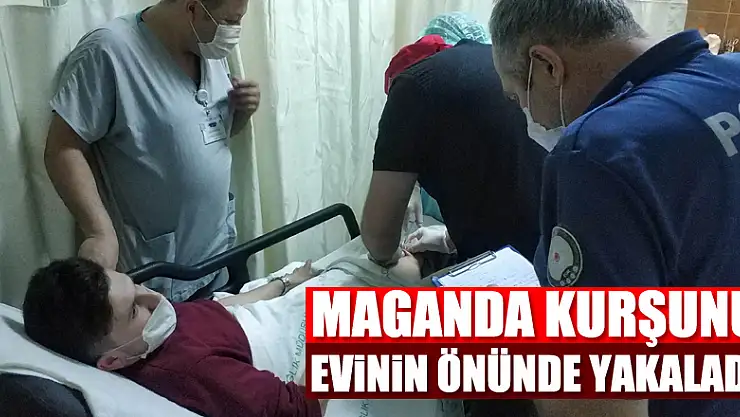 Maganda kurşunu evin önünde oturan genci vurdu 