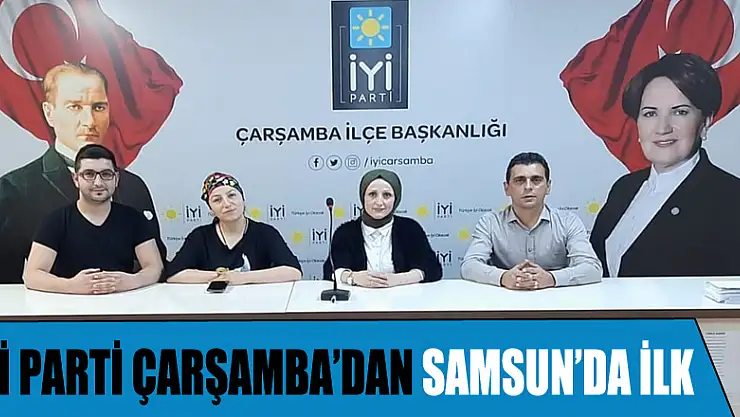 İYİ Parti Çarşamba'dan Samsun'da ilk