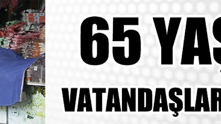 65 yaş üstü vatandaşlar sokağa çıktı