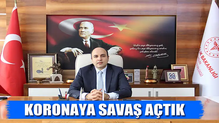 KORONAYA SAVAŞ AÇTIK