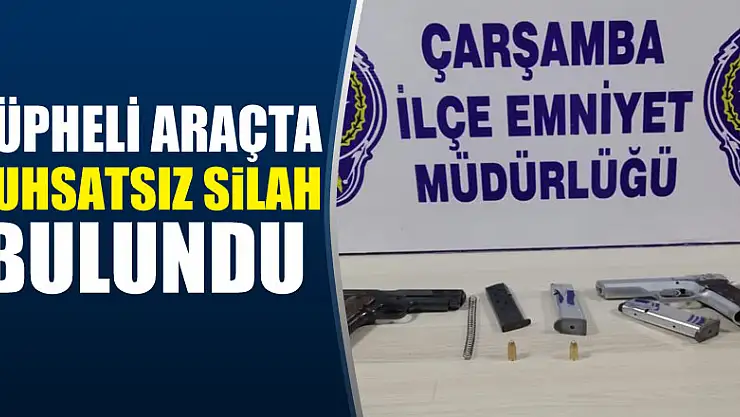 Şüpheli araçta ruhsatsız silah bulundu