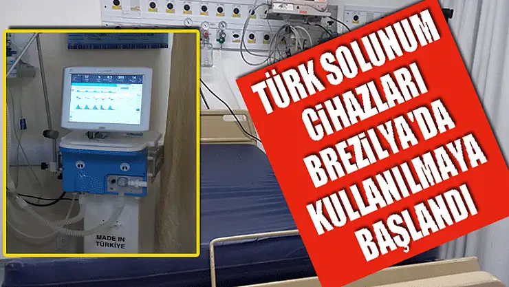 Türk solunum cihazları Brezilya'da kullanılmaya başlandı