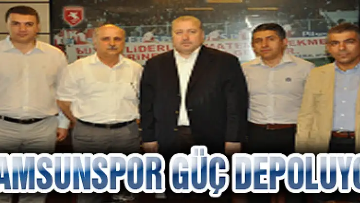 SAMSUNSPOR GÜÇ DEPOLUYOR