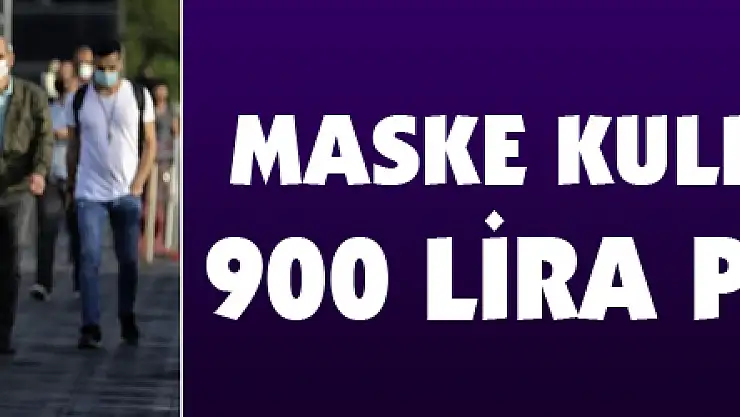 Zorunlu maske kullanımına uymayanlara 900 lira para cezası