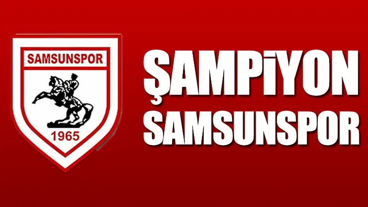 ŞAMPİYON SAMSUNSPOR