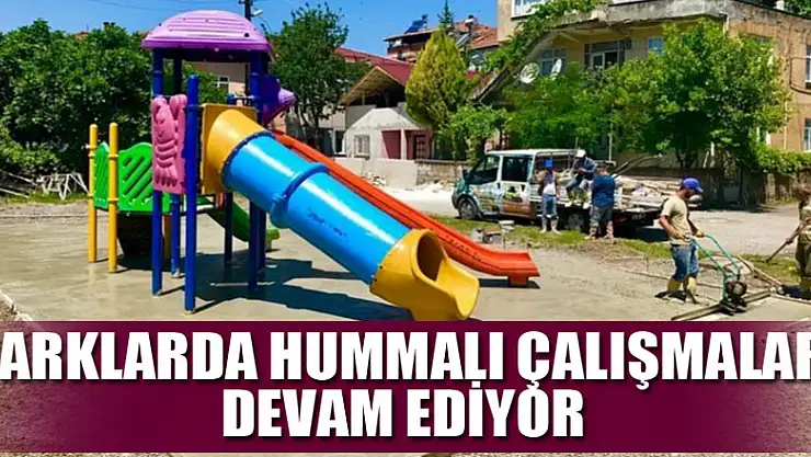 Parklarda hummalı çalışma