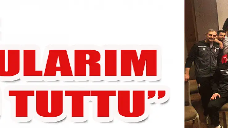 Sağlam: 'Oyuncularım sözünü tuttu'