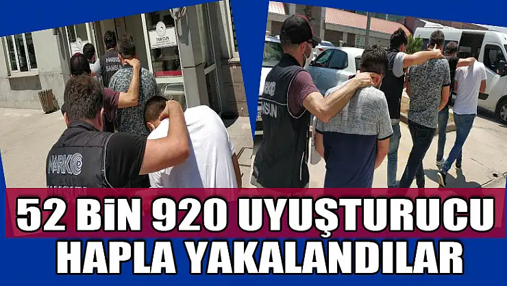52 bin 920 uyuşturucu hapla yakalanan 3 kişi tutuklandı