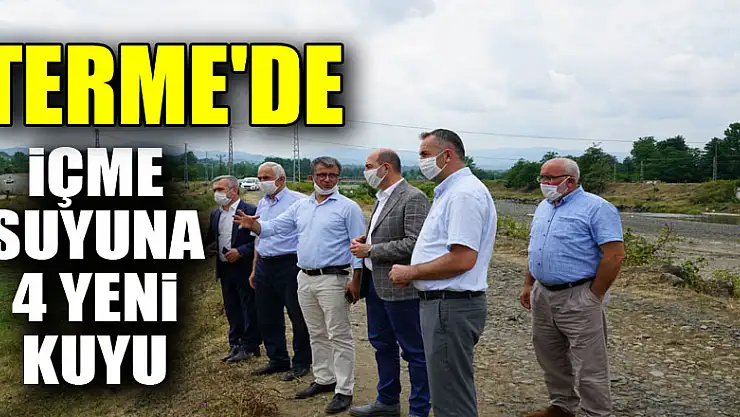 Terme'de içme suyuna 4 yeni kuyu ile takviye yapılacak