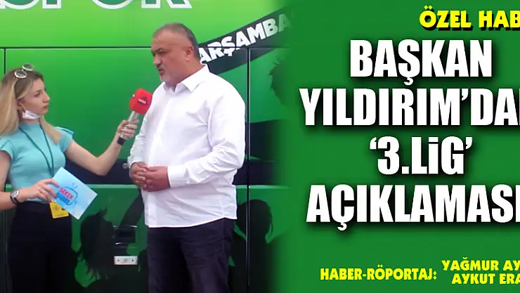 Başkan Yıldırım'dan '3.lig' açıklaması