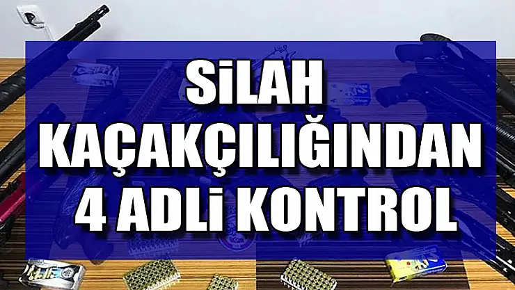 Samsun'da silah kaçakçılığından 4 adli kontrol