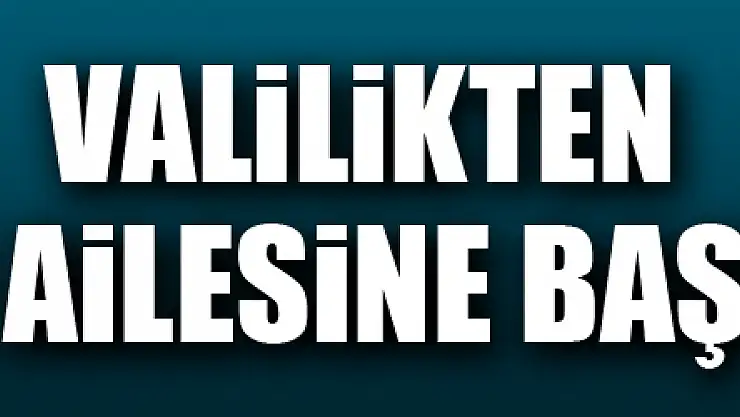 Valilikten şehidin ailesine başsağlığı