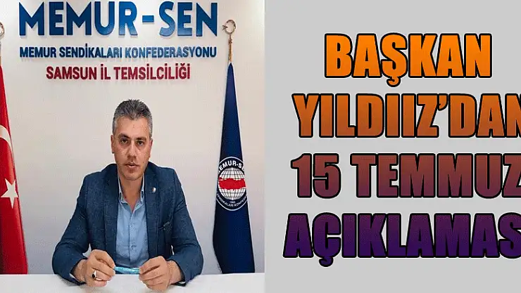 Başkan Yıldız: '15 Temmuz cesaretle ihanete karşı koymanın, direnişle dirilişin destanıdır'
