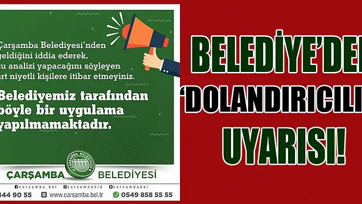 BELEDİYE'DEN 'DOLANDIRICILIK'UYARISI!